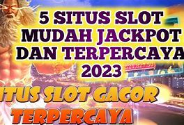 5 Situs Slot Mudah Jackpot 2023 Indonesia Login Link Alternatif